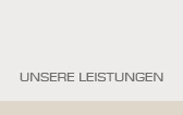 UNSERE LEISTUNGEN